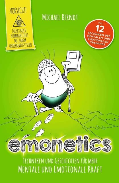 emonetics: Techniken und Geschichten für mehr mentale und emotionale Kraft