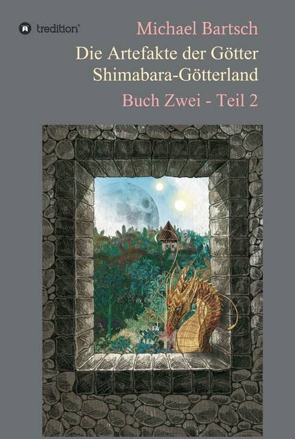 Die Artefakte der Götter - Shimabara-Götterland: Buch Zwei - Teil 2