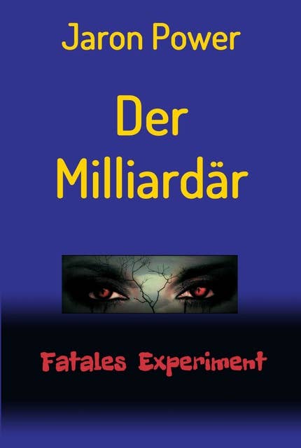 Der Milliardär: Fatales Experiment