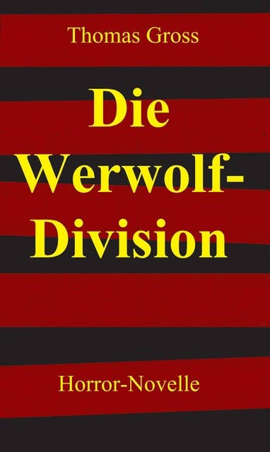 Die Werwolf-Division: Horror-Novelle