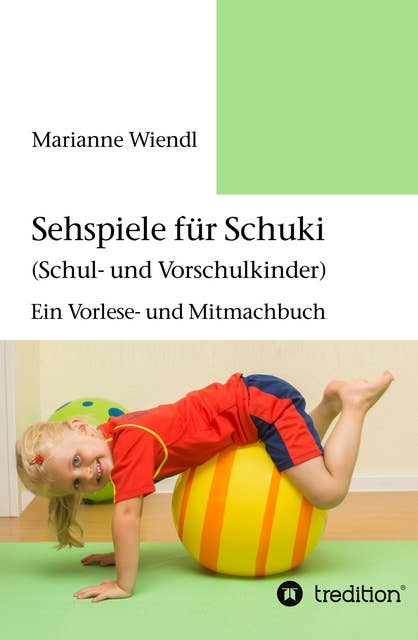 Sehspiele für Schuki (Schul- und Vorschulkinder): Ein Vorlese- und Mitmachbuch