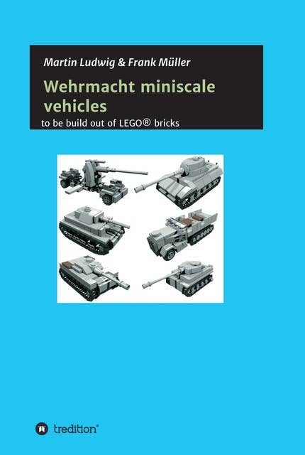 Miniscale Wehrmacht vehicles instructions: to be build out of LEGO