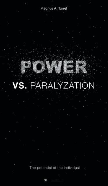 POWER VS. PARALYZATION: The potential of the individual