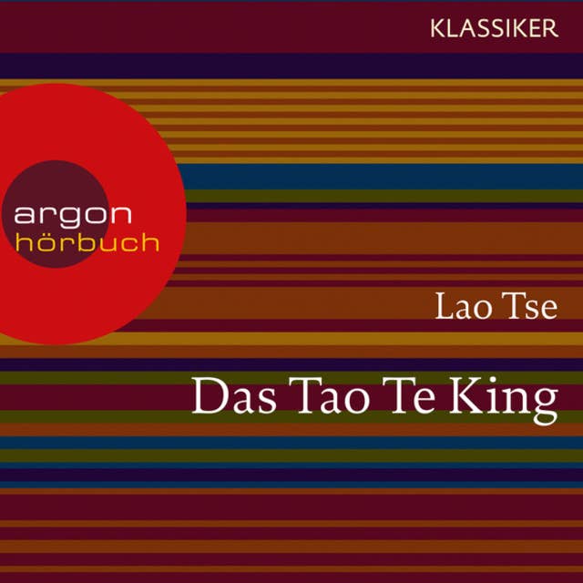 Das Tao Te King - Worte der Weisheit (Szenische Lesung)