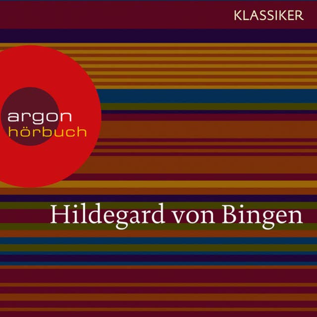 Hildegard von Bingen: Mit dem Herzen sehen