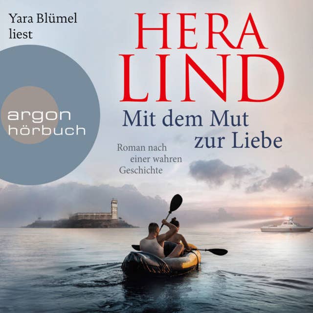 Mit dem Mut zur Liebe - Roman nach einer wahren Geschichte (Ungekürzte Lesung) 