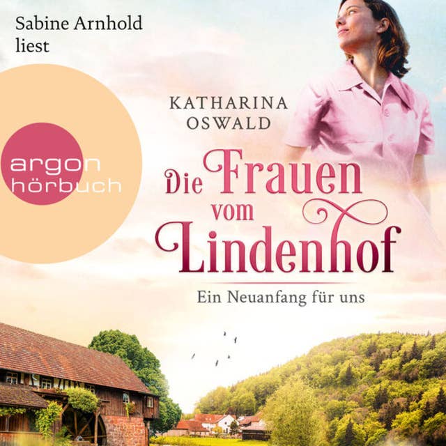 Die Frauen vom Lindenhof - Ein Neuanfang für uns - Die Lindenhof-Saga, Band 1 (Ungekürzte Lesung)