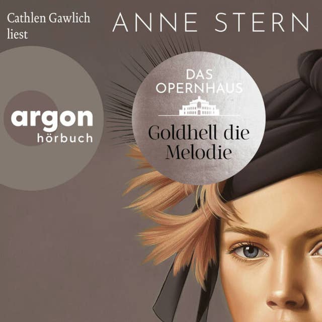 Das Opernhaus: Goldhell die Melodie - Die Dresden-Reihe, Band 1 (Ungekürzte Lesung)