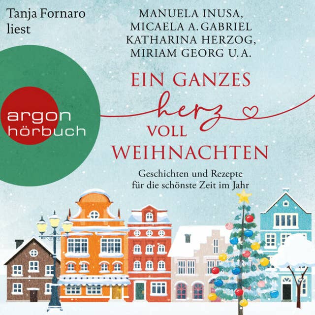 Ein ganzes Herz voll Weihnachten - Geschichten und Rezepte für die ...