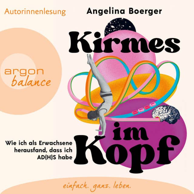 Kirmes im Kopf - Wie ich als Erwachsene herausfand, dass ich AD(H)S habe (Ungekürzte Autorinnenlesung) by Angelina Boerger