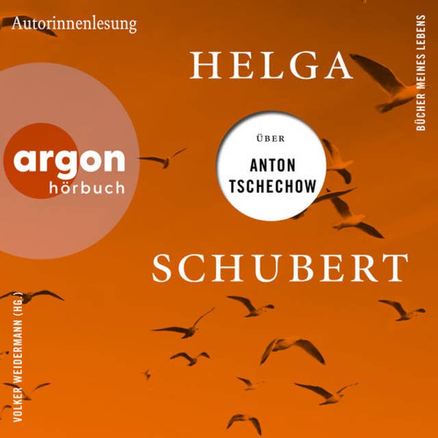 Helga Schubert über Anton Tschechow - Bücher meines Lebens, Band 4 (Ungekürzte Autorinnenlesung)