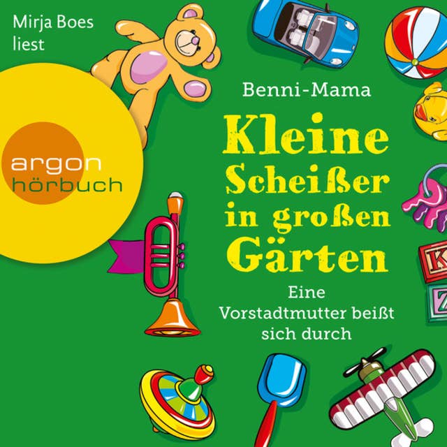 Cover for Kleine Scheißer in großen Gärten - Eine Vorstadtmutter schlägt sich durch