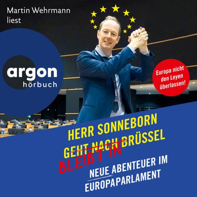 Herr Sonneborn bleibt in Brüssel - Neue Abenteuer im Europaparlament (Autorisierte Lesefassung)