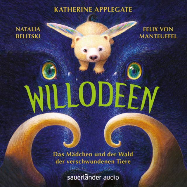 Willodeen - Das Mädchen und der Wald der verschwundenen Tiere (Ungekürzte Lesung)