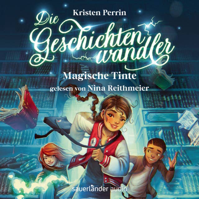 Cover for Magische Tinte - Die Geschichtenwandler, Band 1 (Ungekürzte Lesung)