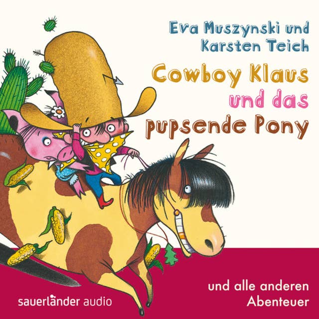 Cowboy Klaus - Band 2: Cowboy Klaus und das pupsende Pony ...und alle anderen Abenteuer