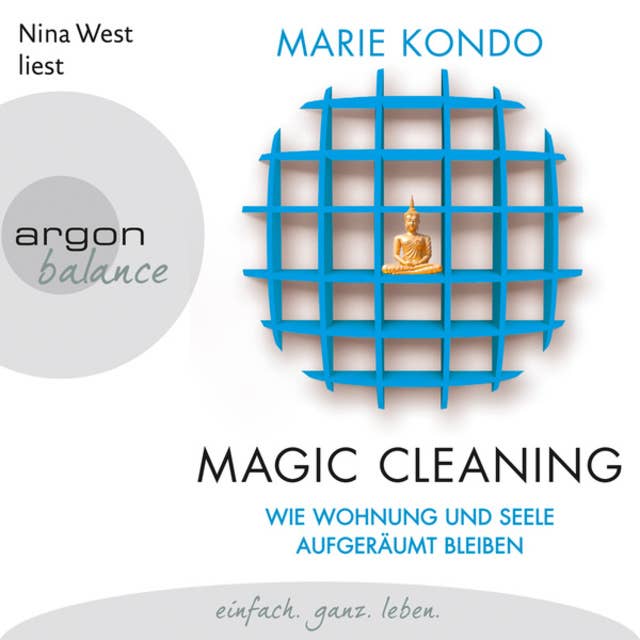Magic Cleaning - Band 2: Wie Wohnung und Seele aufgeräumt bleiben