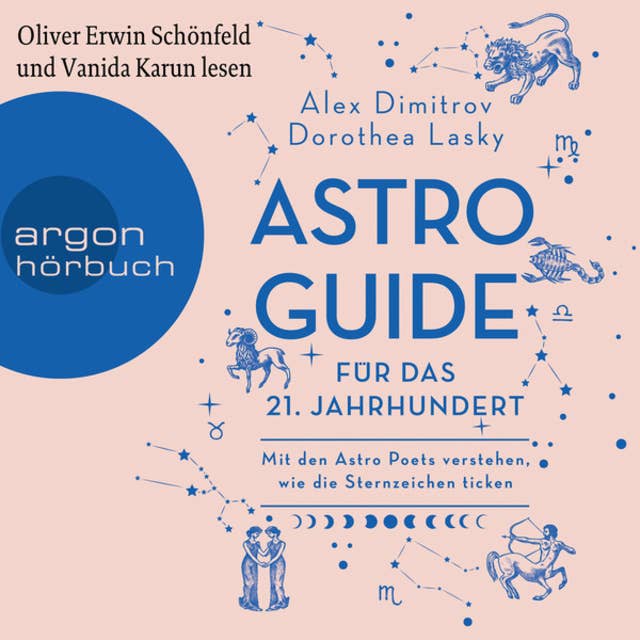 Astro-Guide für das 21. Jahrhundert - Mit den Astro Poets verstehen, wie die Sternzeichen ticken