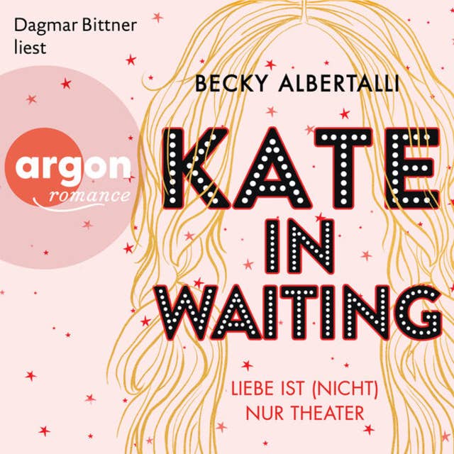 Kate in Waiting - Liebe ist (nicht) nur Theater (Ungekürzt)