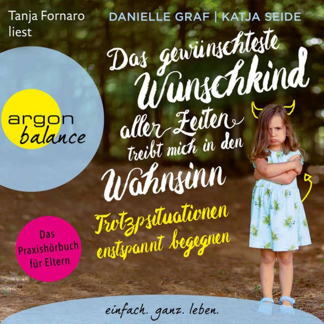 Das gewünschteste Wunschkind aller Zeiten treibt mich in den Wahnsinn: Trotzsituationen entspannt begegnen