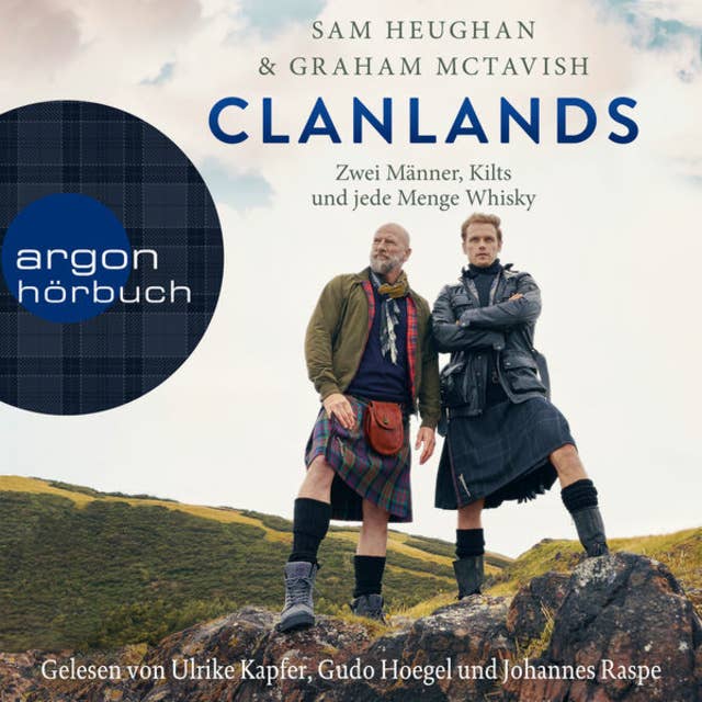 Clanlands - Zwei Männer, Kilts und jede Menge Whisky by Graham McTavish