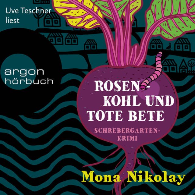 Cover for Rosenkohl und tote Bete - Schrebergartenkrimi - Manne Nowak ermittelt, Band 1 (Ungekürzte Lesung)