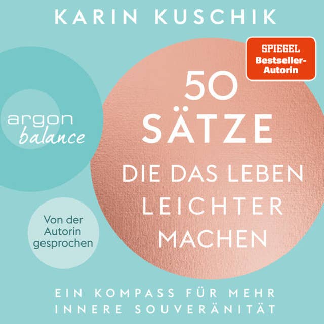 50 Sätze, die das Leben leichter machen: Ein Kompass für mehr innere Souveränität by Karin Kuschik