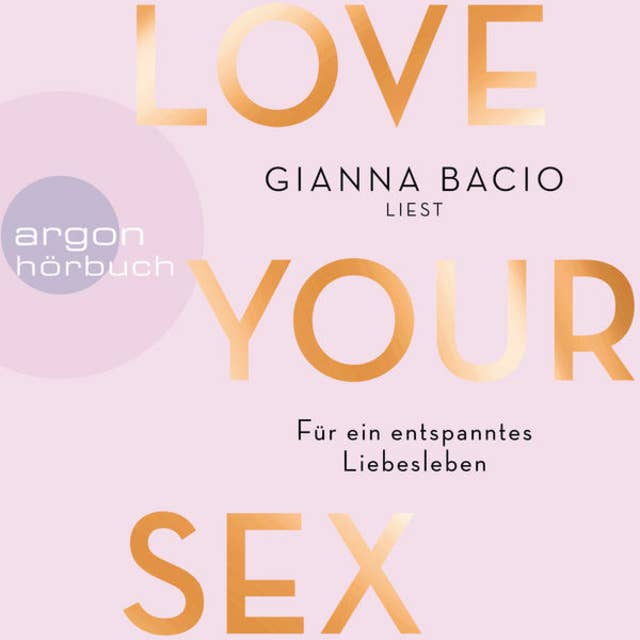 Love Your Sex: Für ein entspanntes Liebesleben