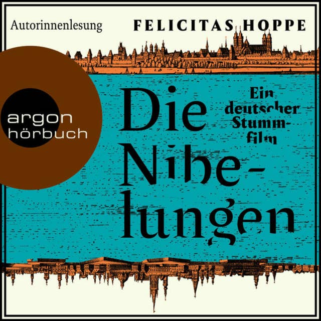 Die Nibelungen - Ein deutscher Stummfilm (Ungekürzte Autorinnenlesung)