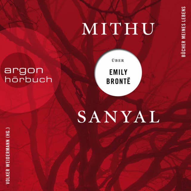 Mithu Sanyal über Emily Brontë - Bücher meines Lebens, Band 2