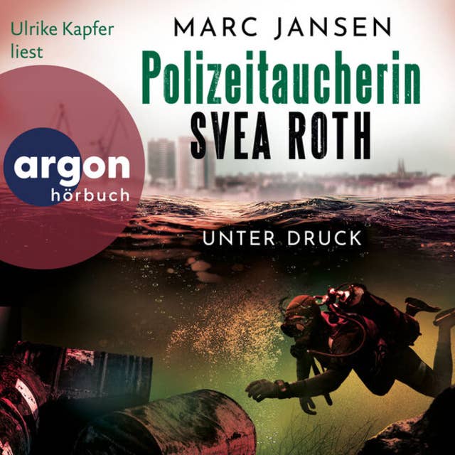 Unter Druck - Polizeitaucherin Svea Roth, Band 2 (Ungekürzte Lesung)