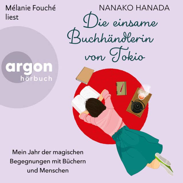 Die einsame Buchhändlerin von Tokio - Mein Jahr der magischen Begegnungen mit Büchern und Menschen (Ungekürzte Lesung) by Nanako Hanada