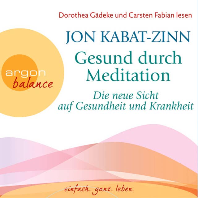 Die neue Sicht auf Gesundheit und Krankheit & Stress (Teil 2 & 3) - Gesund durch Meditation, Band 2 (Gekürzte Fassung)