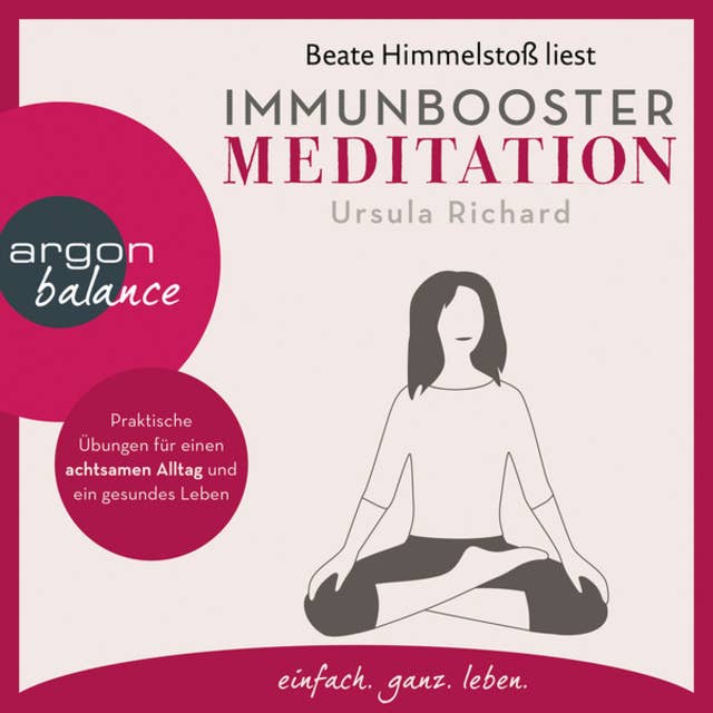 Immunbooster Meditation - Praktische Übungen für einen achtsamen Alltag und ein gesundes Leben