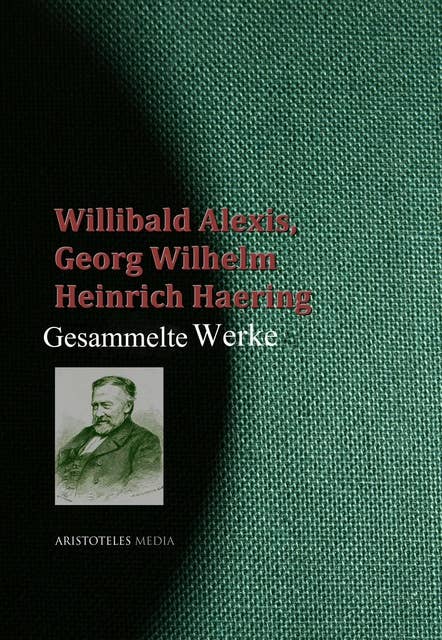 Gesammelte Werke des Willibald Alexis