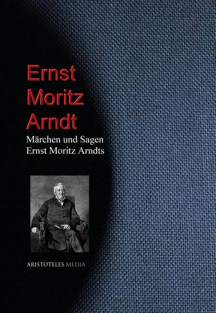 Märchen und Sagen Ernst Moritz Arndts