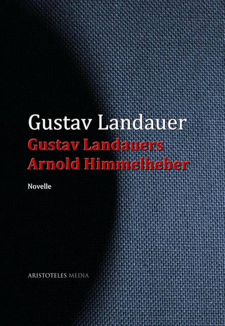 Gustav Landauers Arnold Himmelheber