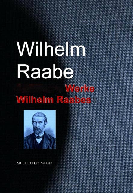 Gesammelte Werke Wilhelm Raabes