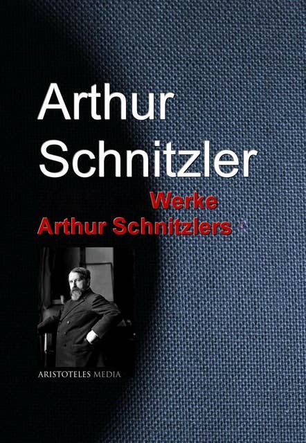 Gesammelte Werke Arthur Schnitzlers