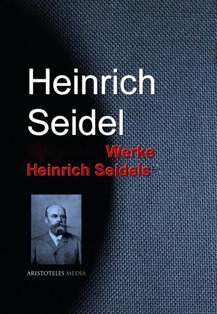Gesammelte Werke Heinrich Seidels