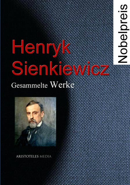 Henryk Sienkiewicz: Gesammelte Werke