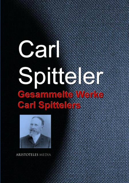 Gesammelte Werke Carl Spittelers