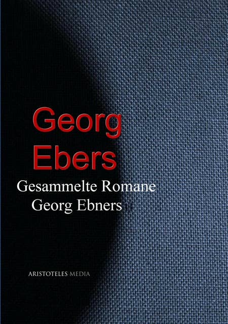 Gesammelte Werke Georg Ebers