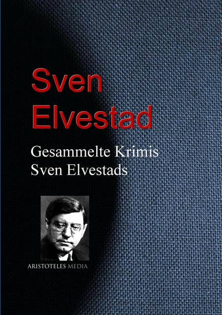 Gesammelte Krimis Sven Elvestads