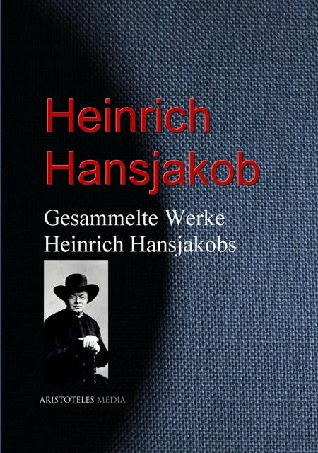 Gesammelte Werke Heinrich Hansjakobs