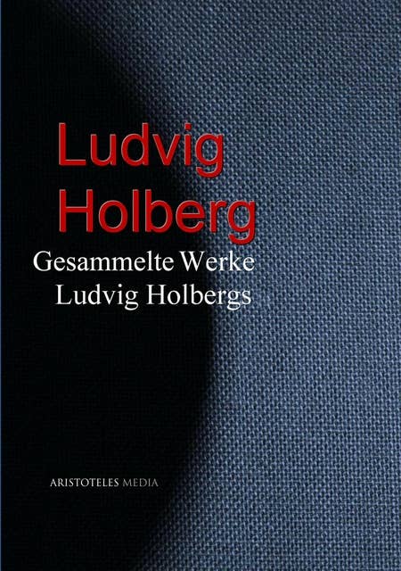 Gesammelte Werke Ludvig Holbergs