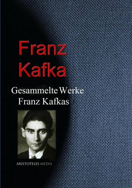 Gesammelte Werke Franz Kafkas