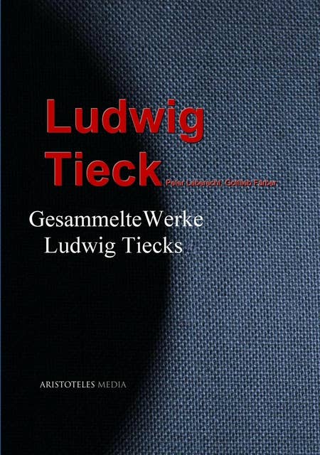 Gesammelte Werke Ludwig Tiecks