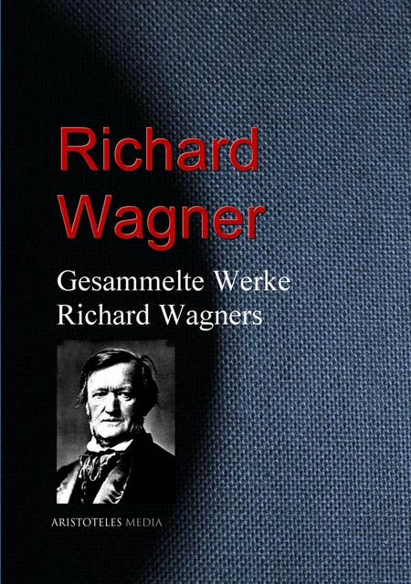 Gesammelte Werke Richard Wagners