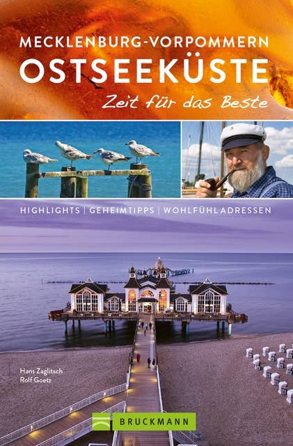 Bruckmann Reiseführer Mecklenburg-Vorpommern Ostseeküste: Zeit für das Beste: Highlights, Geheimtipps, Wohlfühladressen